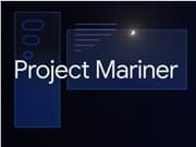 谷歌AI戰略再“變陣”：網頁代理項目Project Mariner正式謝幕