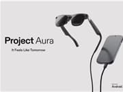 告別厚重！XREAL發佈Project Aura：不足 90 克的安卓XR空間計算“新物種”