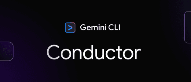 ​谷歌发布 Conductor：由上下文驱动的 Gemini CLI 扩展，让 AI 编程告别“阅后即焚”