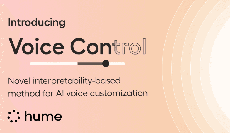 Say Goodbye to Voice Cloning Infringement! Hume AI Launches Voice Control Feature to Create Personalized AI Voices