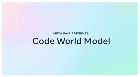 Meta 发布代码世界模型 CWM:具备沙箱推演能力的32B AI