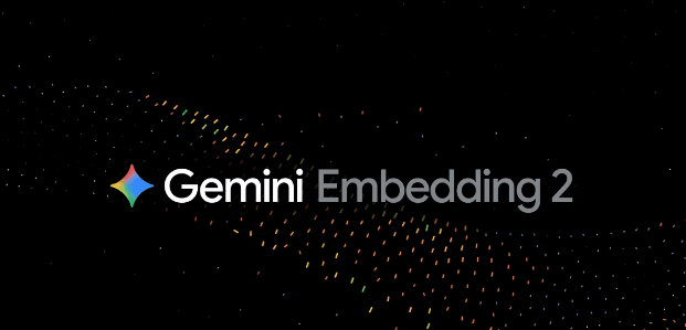 谷歌发布 Gemini Embedding2:原生多模态嵌入模型统一文本、图像与音视频语义空间